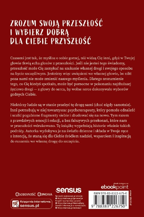 Uwięzieni we własnej głowie. Jak zrozumieć przeszłość i mieć szczęśliwsze życie - Agnieszka Kozak Uwięzieni we własnej głowie. Jak zrozumieć przeszłość i mieć szczęśliwsze życie - Agnieszka Kozak
