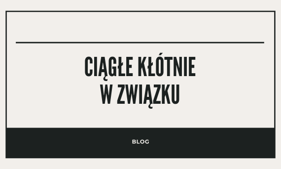 Ciągłe kłótnie w związku o drobiazgi? Sprawdź, co się za tym kryje