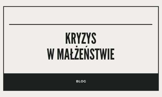 Kryzys w małżeństwie: jak go rozpoznać i bezpiecznie z niego wyjść