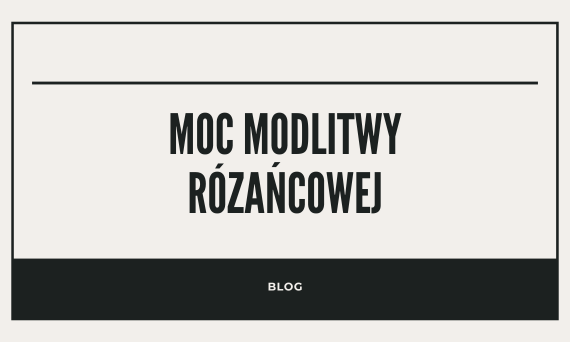 Moc modlitwy różańcowej